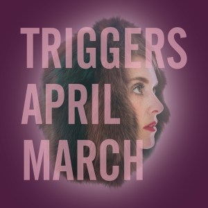 april-march-triggers